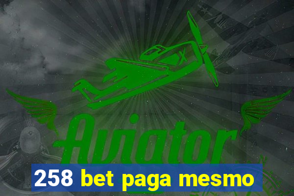258 bet paga mesmo